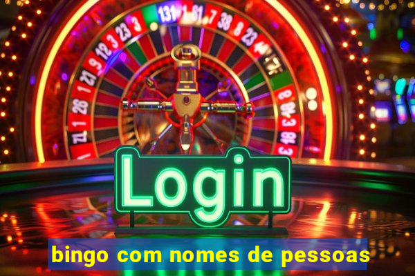 bingo com nomes de pessoas